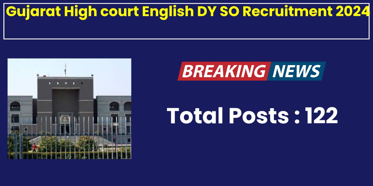 Gujarat High Court Deputy Section Officer Notification 2024